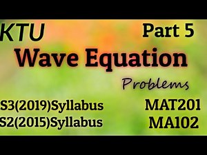 Wave Equation -Problems|S3(2019) MAT201 Module 2|S2(2015) MA102 Module5|KTU Maths|BTech Maths Part5