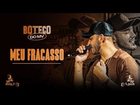 MEU FRACASSO - MV, DANR (BOTECO DO MV)