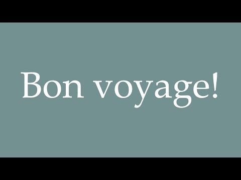 How to Pronounce ''Bon voyage!'' (Have a nice trip!) Correctly in French