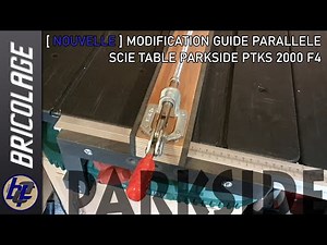 [BRICOLAGE] Nouvelle amélioration Guide Parallèle Scie sous Table Parkside - PTKS 2000 F4/G5