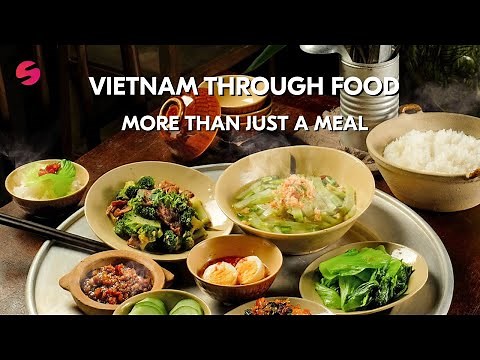 Vietnam Through Food — A Journey of Culture & Taste