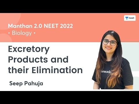 Excretory Products and their Elimination | Biology | Seep Pahuja | Unacademy NEET | NEET 2022/2023