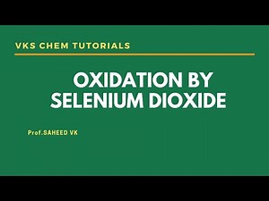SELENIUM DIOXIDE (SeO2) OXIDATION
