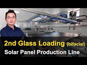 MBB Solar Panel Production Line | 2nd Glass Loading for Bifacial Panel | EP 11