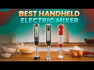 Best Handheld Electric Mixers – Top 3 Picks for Every Kitchen!
