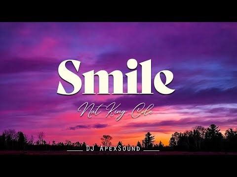 Smile – Nat King Cole (Lyrics) | Timeless Classic Song