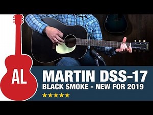 Martin DSS-17 Black Smoke - How Does it Sound?