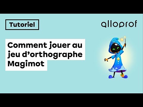 Tutoriel - Comment jouer au jeu d'orthographe Magimot?