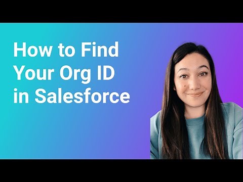 How to Find Your Org ID in Salesforce