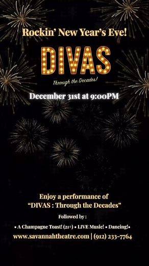 Join us for our annual “Rockin’ New Year’s Eve” Celebration!! Enjoy a performance of “DIVAS : Through the Decades” followed by LIVE music, a Champagne Toast (21 ), and Dancing!! 🎇🍾🎉 BACK BY POPULAR DEMAND! The women of the Savannah Theatre take center stage to honor the timeless legacy of the greatest DIVAS in music history! Its a captivating journey, covering 6 decades and weaving through the realms of Soul, Pop, R&B and Broadway. Featuring music from Aretha Franklin, Carole King, Celine Dio