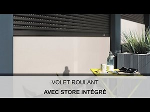 Le volet roulant avec store intégré
