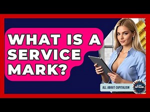 What Is A Service Mark? - All About Capitalism