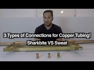 Home Plumbing Lesson - Three Types of Connections for Copper Tubing!!! Sharkbite VS Sweat Fittings