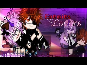 Enemies to Lovers ||GCMM/GCM||-Bad Grammar