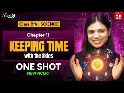 Class 8 l Science Chapter 11 | Keeping Time with the Skies | One Shot l New NCERT | Next Toppers