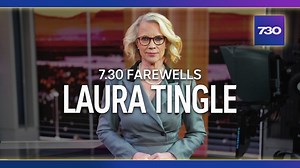 7.30 farewells political editor and 'national icon' Laura Tingle