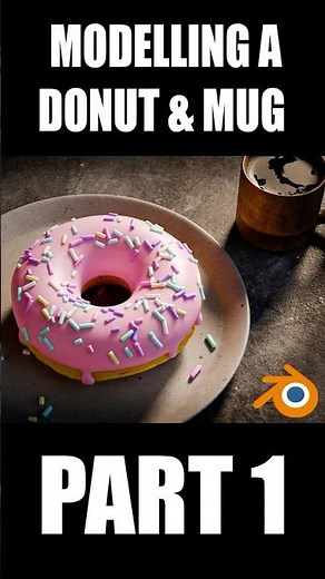Modelling a Donut and Mug in Blender – Part 1