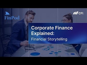 Corporate Finance Explained | Financial Storytelling