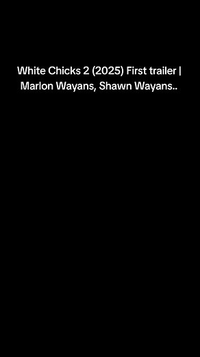 White Chicks 2 (2025) First Trailer | Marlon & Shawn Wayans