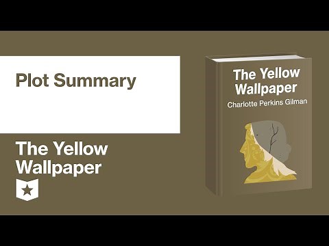 The Yellow Wallpaper by Charlotte Perkins Gilman | Plot Summary