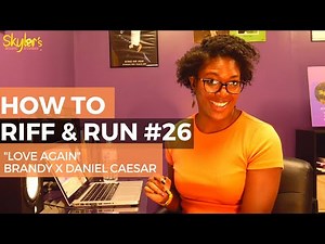 How to Sing Riff & Run #26 | Love Again by Brandy x Daniel Caesar