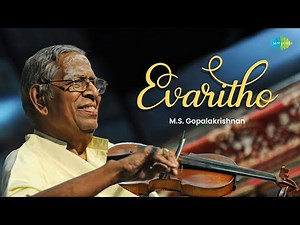 Evaritho | M.S. Gopalakrishnan | Tyagaraja | Carnatic Violin Masterpiece