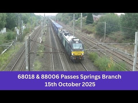 68018 & 88006 Passes Springs Branch - 15th October 2025