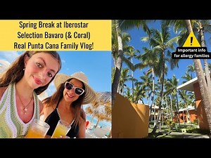 Spring Break at Iberostar Selection Bavaro (& Coral) Real Punta Cana Family Experience