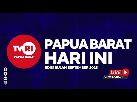🔴LIVE STREAM ~ PAPUA BARAT HARI INI ~ EDISI 24 SEPTEMBER 2025 ~ TVRI PAPUA BARAT