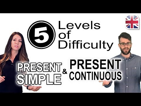 Present Simple and Present Continuous Tenses - 5 Levels of Difficulty