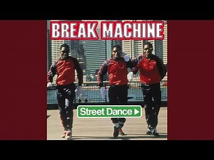 Break Machine Street Dance