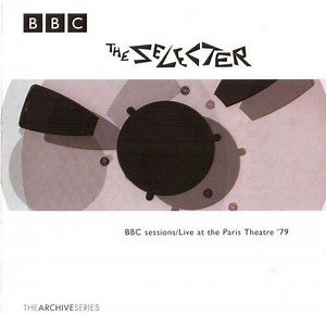 The Selecter - BBC Sessions / Live At The Paris Theatre '79