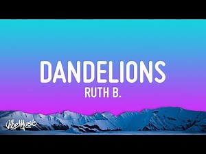 Ruth B. - Dandelions (Lyrics) [1 Hour]