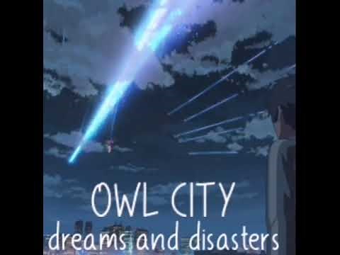 owl city - dreams and disasters (slowed + reverb)