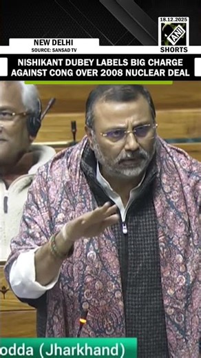 BJP’s Nishikant Dubey questions why nuclear supplier nations still do not sign agreements with India