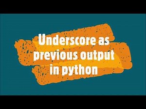 7-Underscore as previous output in Python