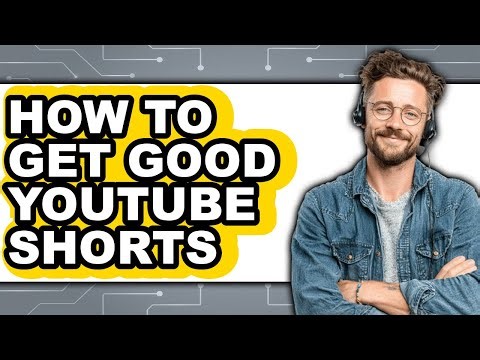 How to Get Good Youtube Shorts - Full Guide