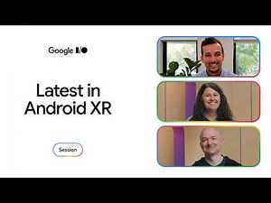 The latest in Android XR