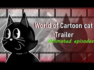 World of Cartoon Cat -Animated Episodes- [Pilot Trailer]