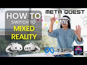 How to Switch To Mixed Reality on Meta Quest 3/3s - Meta Quest Tips
