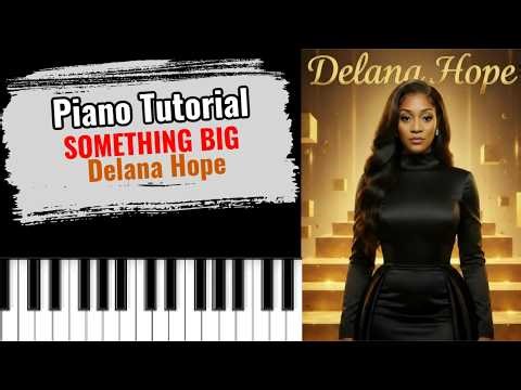🎹SOMETHING BIG by Delana Hope (easy piano tutorial lesson free)