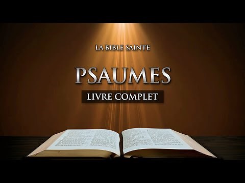 Psaumes - L'Ancien Testament • La Sainte Bible, Audio Complète