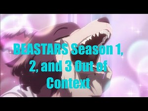 Beastars Season 1, 2, and 3 Out of Context
