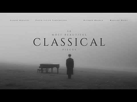 50 Most Beautiful Classical Pieces