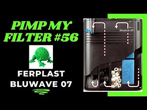 Pimp My Filter #56 - Ferplast Bluwave 07 Internal Aquarium Filter Upgrade
