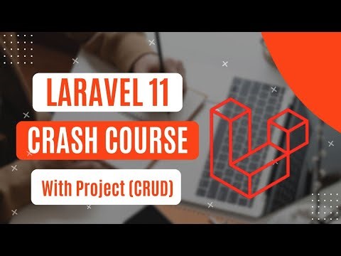 Laravel 11 Crash Course | Laravel 11 Tutorial for Beginners | Laravel 11 CRUD