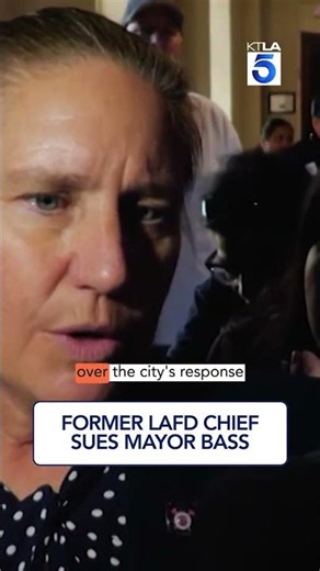 Former LAFD chief sues Mayor Bass