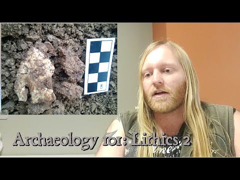 Archaeology 101: Arrowheads, Knives, and Spears - Lithic Analysis pt. 2