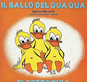 Electronica - Il Ballo Del Qua Qua (Dance Little Bird)