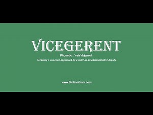 vicegerent: Pronounce vicegerent with Meaning, Phonetic, Synonyms and Sentence Examples